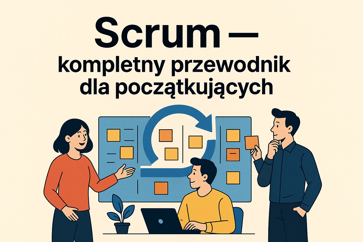 Scrum - kompletny przewodnik dla początkujących